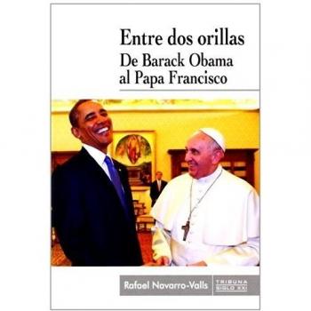 Entre dos orillas: de Barack Obama al Papa Francisco