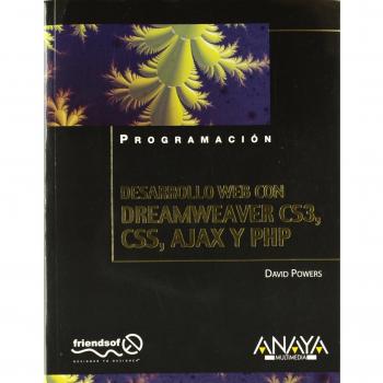Desarrollo Web con Dreamweaver CS3, CSS, Ajax y PHP