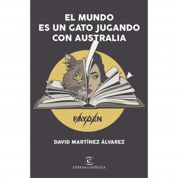 El mundo es un gato jugando con Australia - MARTÍNEZ ÁLVAREZ. RAYDEN, DAVID