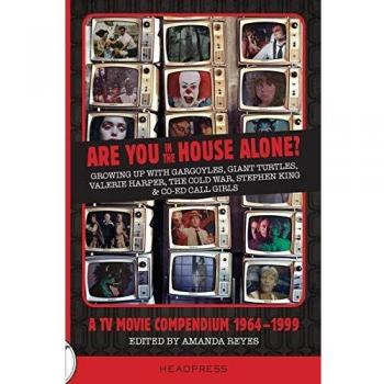 Are You in the House Alone? A TV Movie Compendium 1964-1999