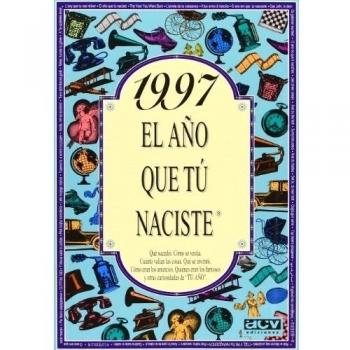 1997 EL AÑO QUE TU NACISTE