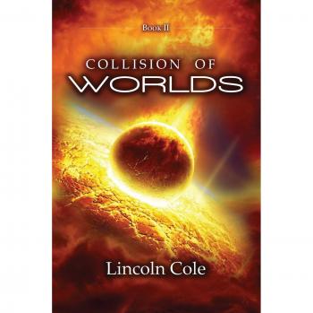 Collision of Worlds: Graveyard of Empires, Volume 2 - Paperback Edition by Lincoln Cole