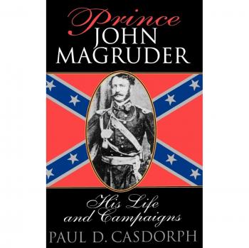 Prince John Magruder: His Life and Campaigns - Hardcover Biography
