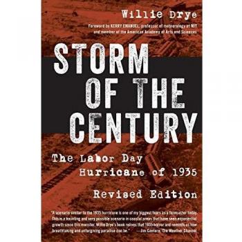 Storm of the Century: The Labor Day Hurricane of 1935 - Revised Edition by Willie Drye