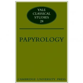 Papyrología (Estudios Clásicos de Yale, Volumen 28)