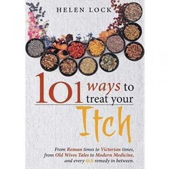 101 Remedios para Aliviar el Picor: Desde la Antigua Roma hasta la Era Victoriana, Cuentos de Abuelas y Medicina Moderna