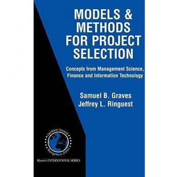 Project Selection Models and Methods by Jeffrey L. Ringuest