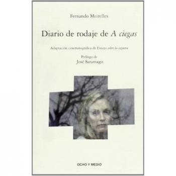 Diario De Rodaje De A Ciegas - Fernando Meirelles