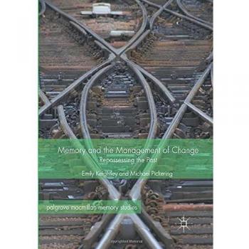 Memory and the Management of Change: Repossessing the Past