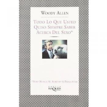 Todo lo que usted quiso siempre saber acerca del sexo - Woody Allen