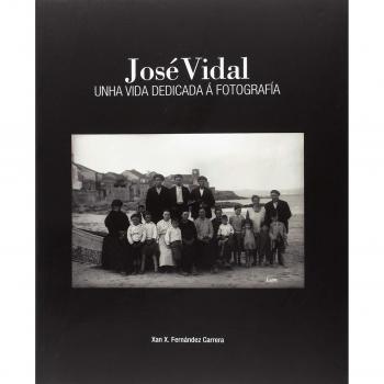 JOSÉ VIDAL: UNHA VIDA DEDICADA Á FOTOGRAFÍA
