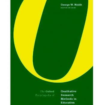 The Oxford Encyclopedia of Qualitative Research Methods in Education