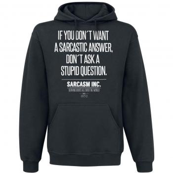 Sarcasm Inc. If You Don`t Want A Sarcastic Answer, ... Sudadera con capucha Negro
