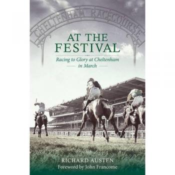 At the Festival: Racing to Glory at Cheltenham in March