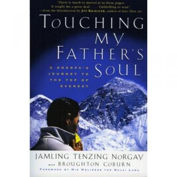 Touching My Father's Soul: A Sherpa's Journey to the Top of Everest