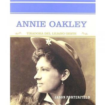 Annie Oakley: Tiradora Del Lejano Oeste