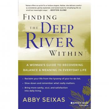 Finding the Deep River Within: A Woman's Guide to Balance and Meaning in Life