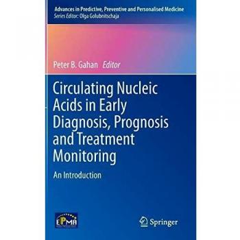 Springer Circulating Nucleic Acids for Early Diagnosis, Prognosis, and Treatment Monitoring