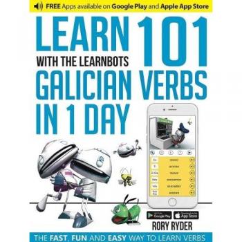 Learn 101 Galician Verbs in 1 Day: With LearnBots