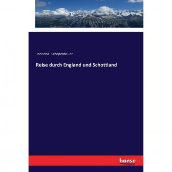 Viaje a través de Inglaterra y Escocia - Schopenhauer, Johanna: Guía completa y detallada