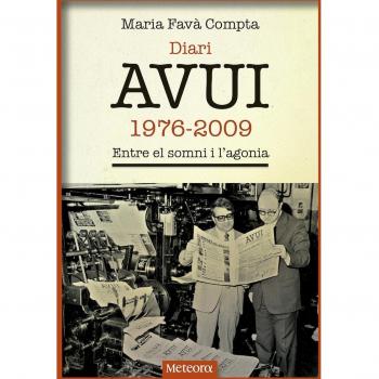 Diari Avui. 1976 - 2009: Entre el somni i l'agonia - Maria Favà Compta