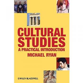 Cultural Studies: A Practical Introduction by Blackwell Publishers