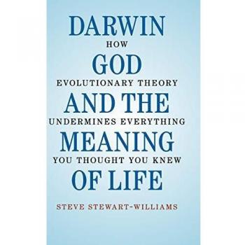 Darwin, God, and the Meaning of Life