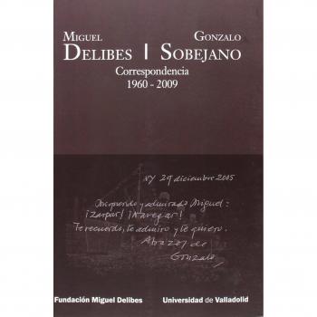 Miguel Delibes-Gonzalo Sobejano- Correspondencia 1960-2009