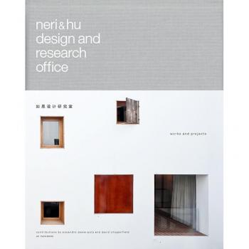 Oficina de Diseño e Investigación Neri & Hu: Obras y Proyectos 2004-2014 por Rossana Hu
