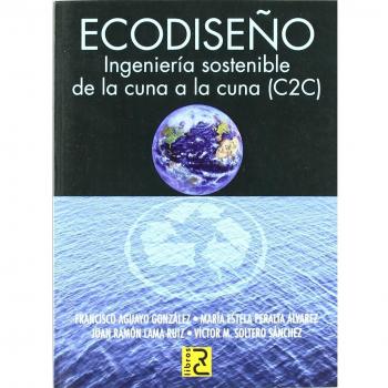 ECODISEÑO. Ingeniería Sostenible de la Cuna a la Cuna