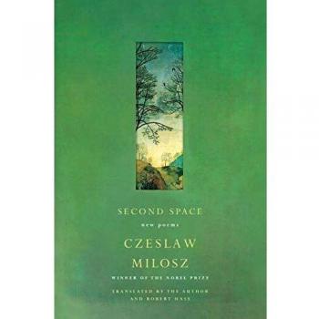 Second Space: New Poems by Czeslaw Milosz - Contemporary Poetry Collection