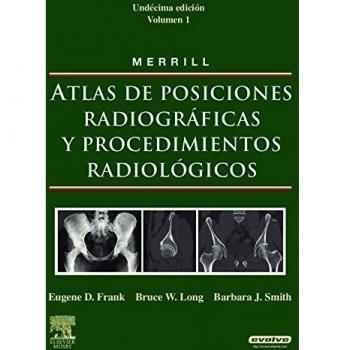 Merrill. Atlas De Posiciones Radiográficas Y Procedimientos Radiológicos - 3 Volúmenes, 11ª Edición