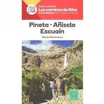 Valle de Pineta, Añisclo, Escuaín. Caminos de Alba. Editorial Alpina. - Marta Montmany Olle