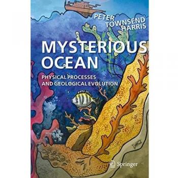 Mysterious Ocean: Physical Processes and Geological Evolution