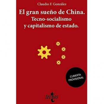 El gran sueño de China. Tecno-Socialismo y capitalismo de estado