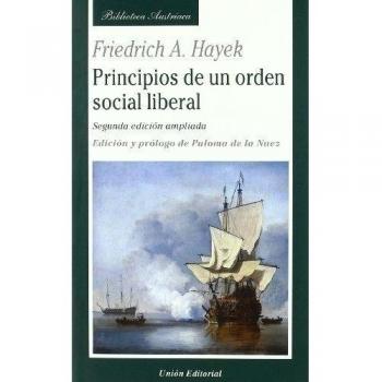 Principios de un orden social liberal - Hayek, Friedrich A. von