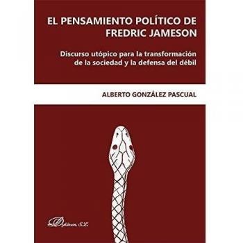 El pensamiento político de Fredric Jameson. Discurso utópico para la transformación de la sociedad y la defensa del débil
