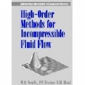 Métodos de Alto Orden para el Flujo de Fluidos Incompresibles (Monografías de Cambridge sobre Matemáticas Aplicadas y Computacionales)