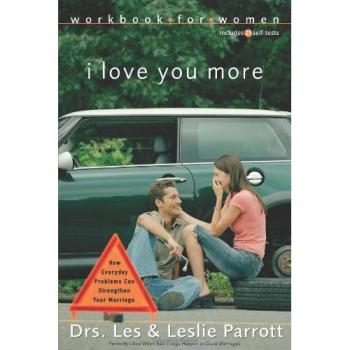 I Love You More: Relationship Workbook for Women by Les and Leslie Parrott
