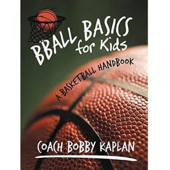 Bball Basics for Kids: A Basketball Handbook