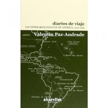 DIARIOS DE VIAJE: Los itinerarios inéditos de América, 1952-1955