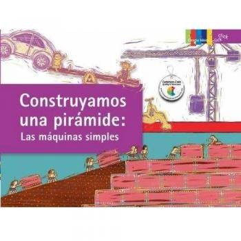Construyamos Una Pirámide: Las Máquinas Simples / Building a Pyramid: Simple Machines