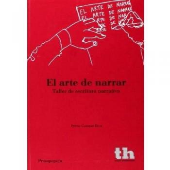 El arte de narrar Taller de escritura narrativa