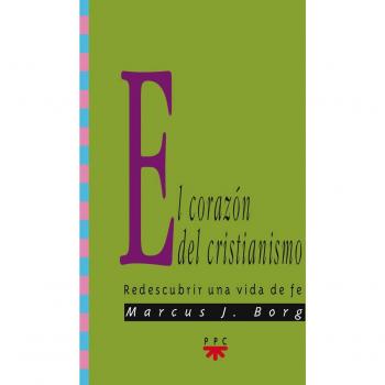 El Corazón Del Cristianismo: Redescubrir una vida de fe: 59