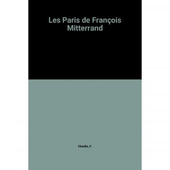 Les paris de François mitterrand - histoire des grands projets architecturaux