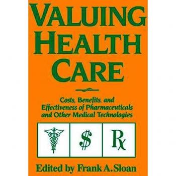 Valuing Health Care: Cost-Effectiveness Analysis of Pharmaceuticals and Medical Technologies