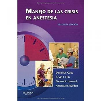Manejo de las crisis en anestesia, 2e - GABA, DAVID M.