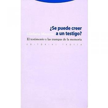 ¿Se Puede Creer A Un Testigo? El Testimonio Y Las Trampas De La Memoria