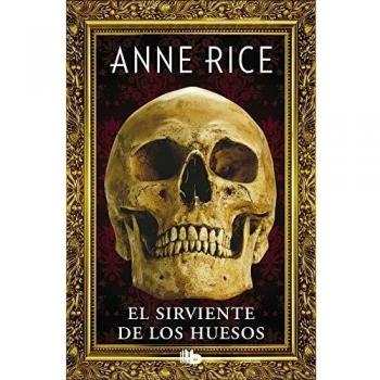 El sirviente de los huesos - Anne Rice