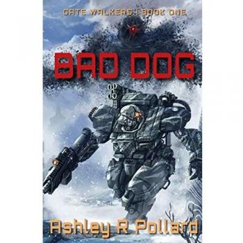 Bad Dog: Military Science Fiction Across A Holographic Multiverse